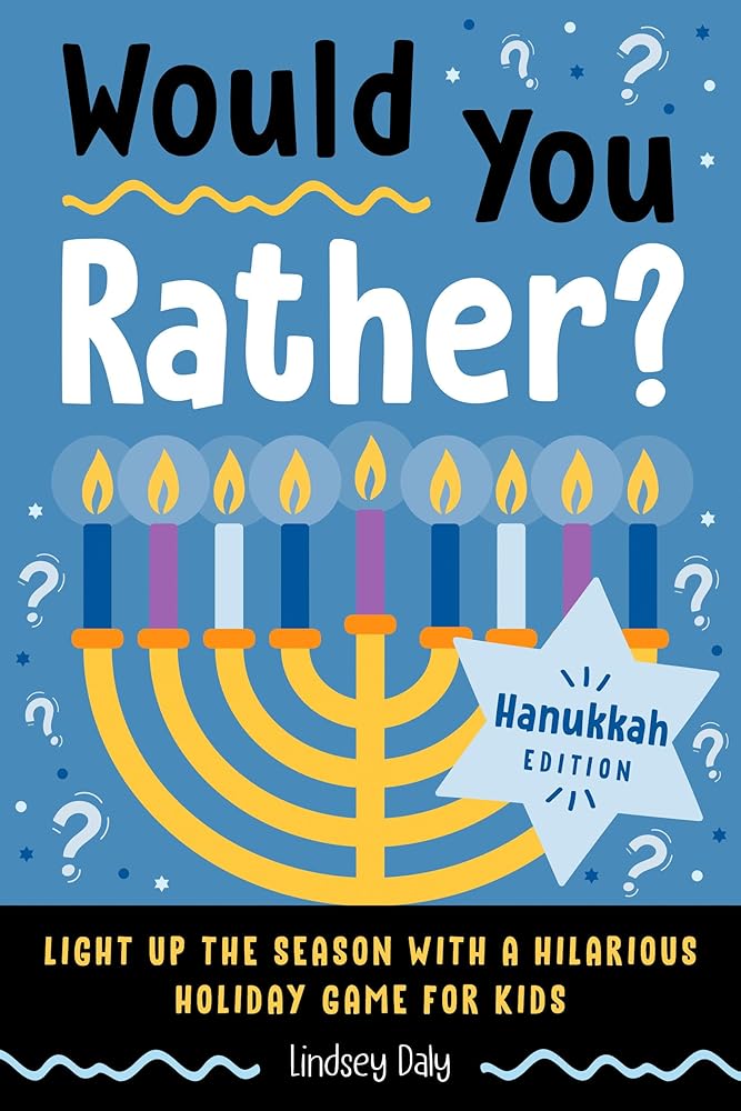 Would You Rather? Hanukkah Edition: Light Up the Season with a Hilarious Holiday Game for Kids cover image
