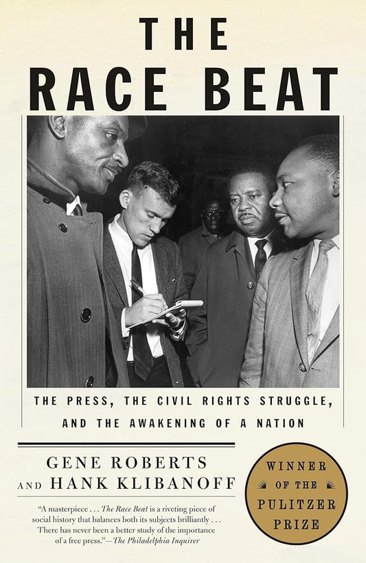 The Race Beat: The Press, the Civil Rights Struggle, and the Awakening of a Nation (Pulitzer Prize Winner) cover image