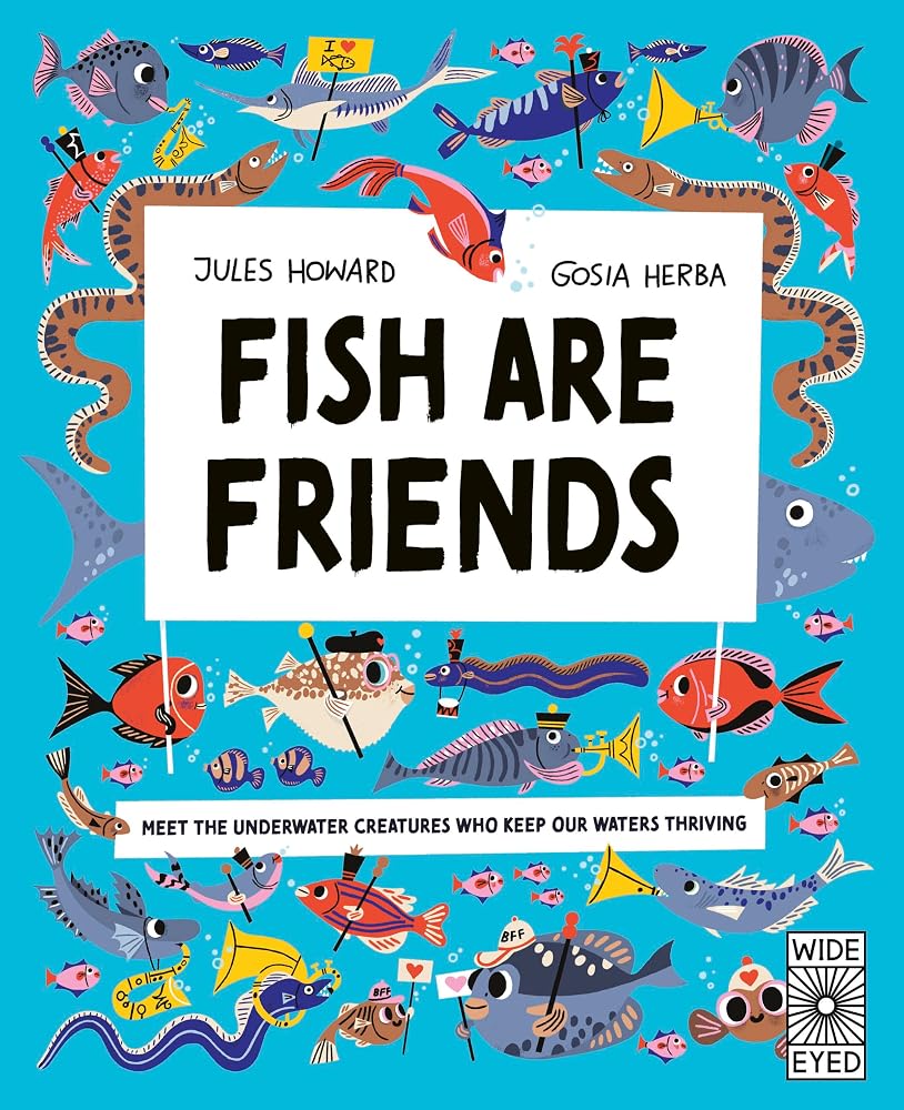 Fish Are Friends: Meet the underwater creatures who keep our planet thriving (Nature's Unsung Heroes) cover image