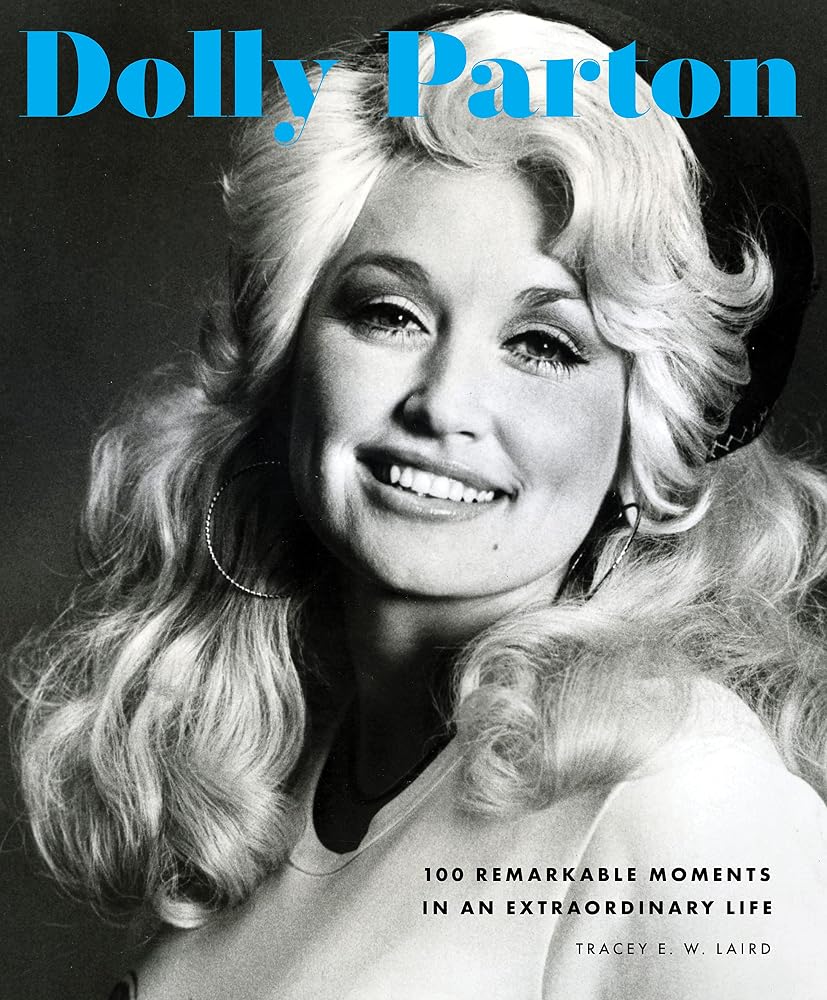 Dolly Parton: 100 Remarkable Moments in an Extraordinary Life cover image