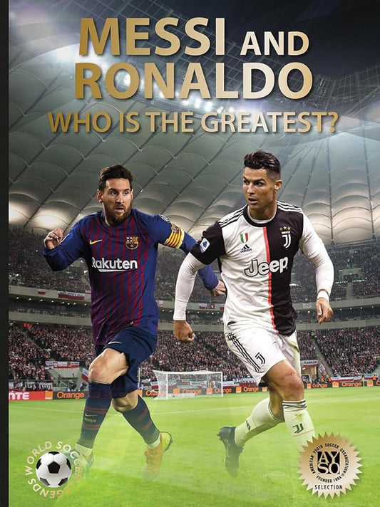 Messi and Ronaldo: Who Is The Greatest? (World Soccer Legends) (Abbeville Sports) cover image
