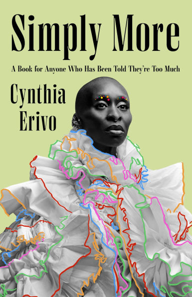 PREORDER | Simply More: A Book for Anyone Who Has Been Told They’re Too Much | Cynthia Erivo | OUT November 18, 2025