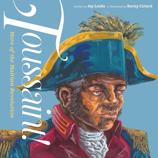 Toussaint!: Hero of the Haitian Revolution cover image