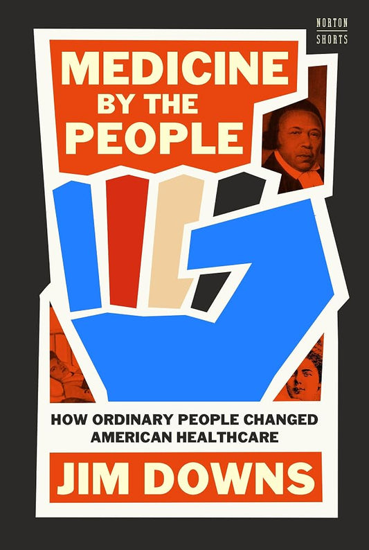 Medicine by the People: How Ordinary People Changed American Healthcare (A Norton Short) cover image