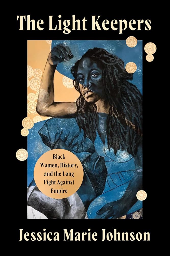 The Light Keepers: Black Women, History, and the Long Fight Against Empire cover image