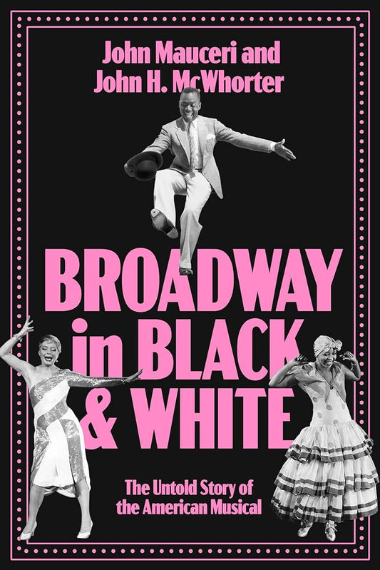 Broadway in Black and White: The Untold Story of the American Musical cover image