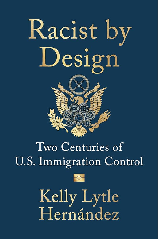 Racist by Design: Two Centuries of U.S. Immigration Control cover image
