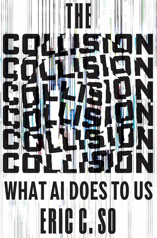 The Collision: What AI Does to Us cover image