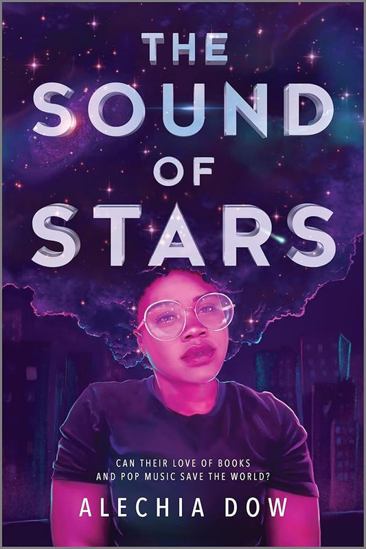 The Sound of Stars: A YA Sci Fi Romance About an Unlikely Friendship on a Dangerous Road Trip (Inkyard Press / Harlequin Teen) cover image