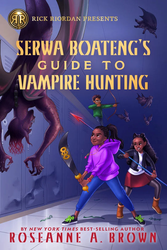 Rick Riordan Presents Serwa Boateng's Guide to Vampire Hunting (a Serwa Boateng Novel Book 1) | Roseanne Brown