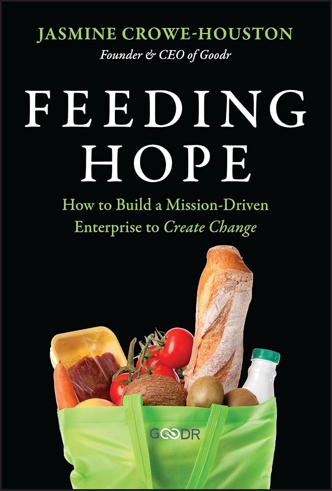 Feeding Hope: How to Build a Mission-Driven Enterprise to Create Change cover image