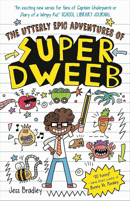 The Utterly Epic Adventures of Super Dweeb: 3 books in 1 with Exclusive Content cover image