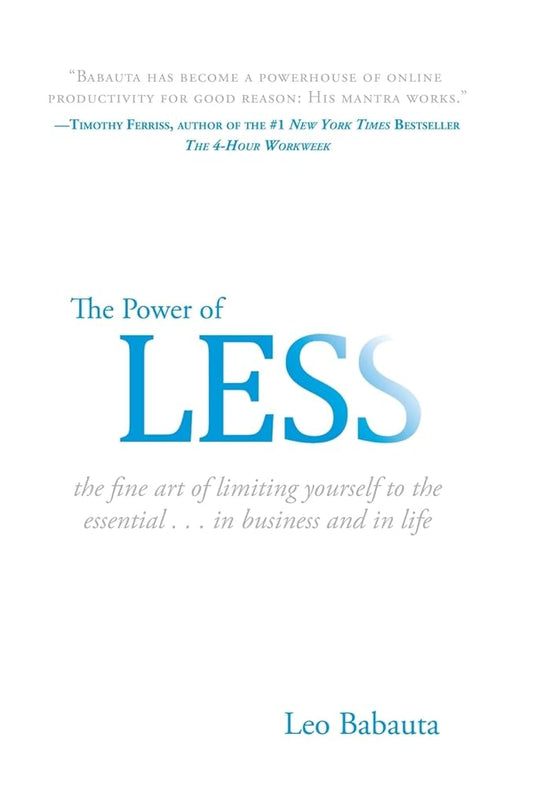 The Power of Less: The Fine Art of Limiting Yourself to the Essential...in Business and in Life cover image