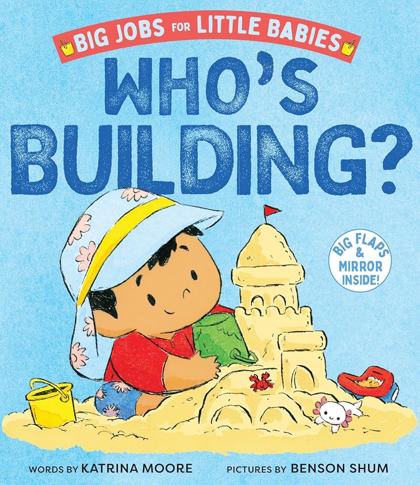 Who's Building? (Big Jobs for Little Babies): A Board Book cover image