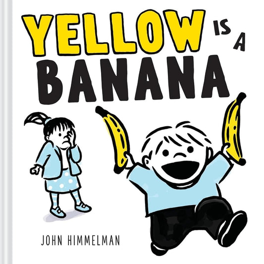 Yellow Is a Banana: A Picture Book cover image