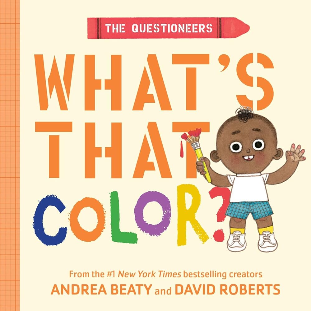 The Questioneers: What's That Color?: A Board Book cover image