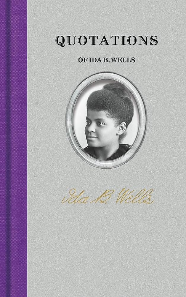 Quotations of Ida B. Wells (Quotations of Great Americans) cover image