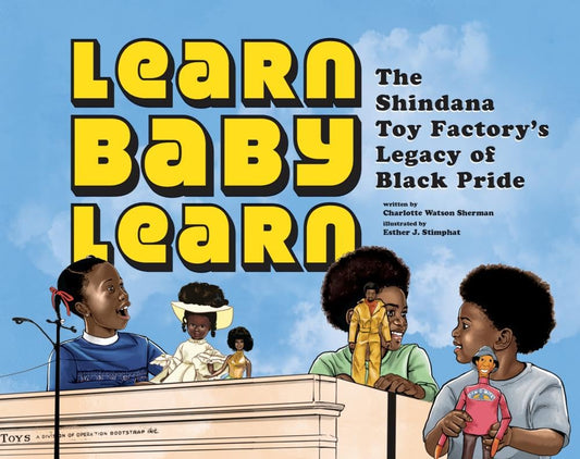 Learn Baby Learn: The Shindana Toy Factory’s Legacy of Black Pride cover image