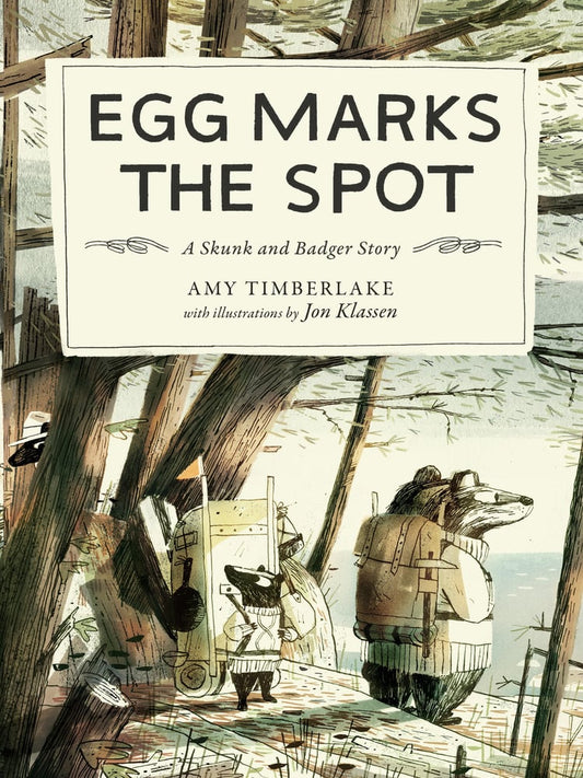 Egg Marks the Spot: A Skunk and Badger Story (Skunk and Badger #2) | Amy Timberlake (Author) + Jon Klassen (Illustrator)