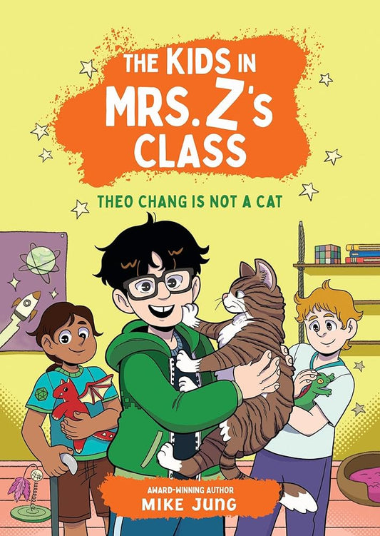 The Kids in Mrs. Z's Class: Theo Chang Is Not a Cat cover image