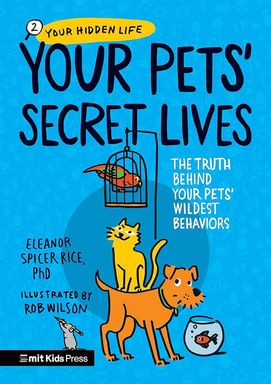 Your Pets Secret Lives: The Truth Behind Your Pets' Wildest Behaviors cover image