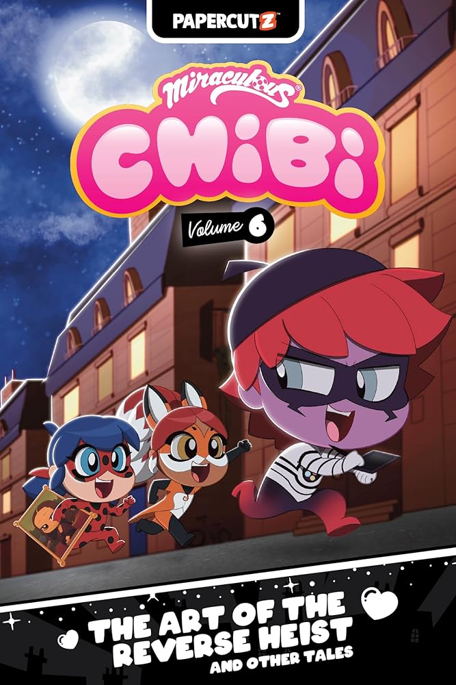 Miraculous Chibi Vol. 6 (Volume 6): The Art of the Reverse Heist cover image
