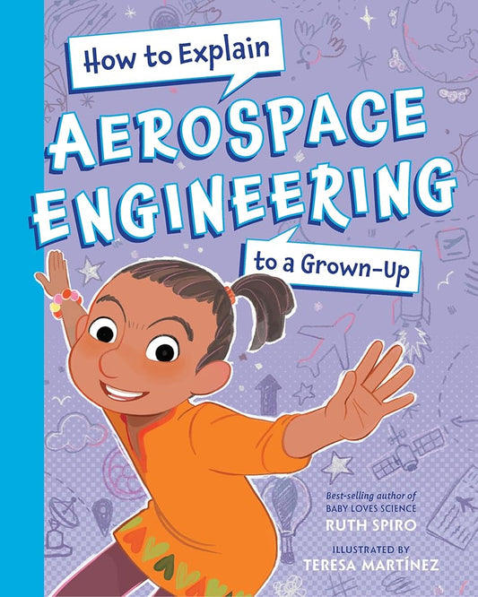 How To Explain Aerospace Engineering to a Grown-Up (How to Explain Science to a Grown-Up) cover image