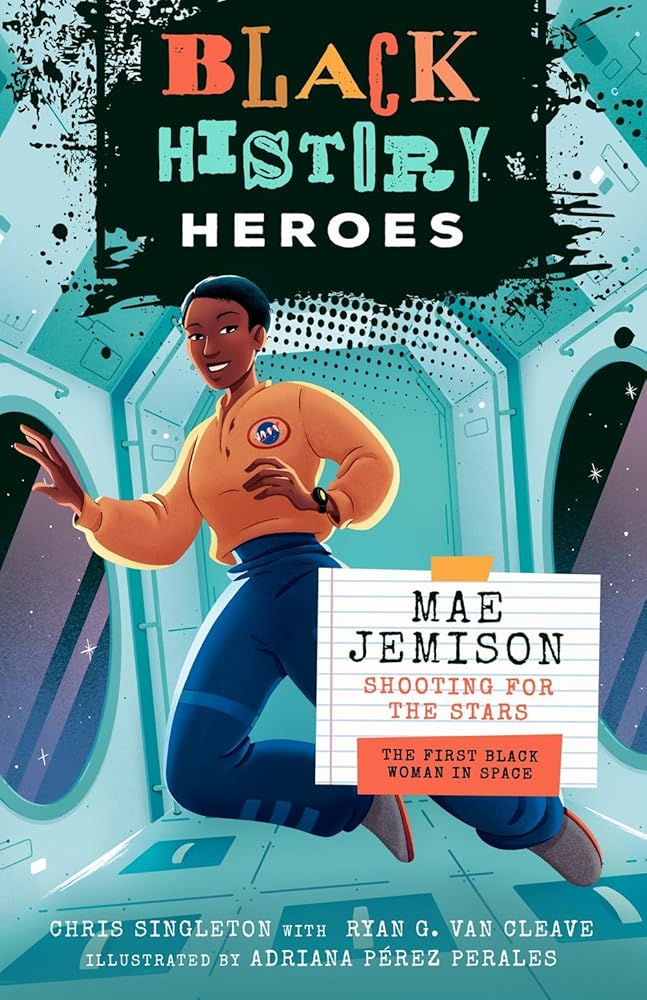 Black History Heroes: Mae Jemison: Shooting for the Stars: The First Black Woman in Space (Black History Heroes, 2) cover image