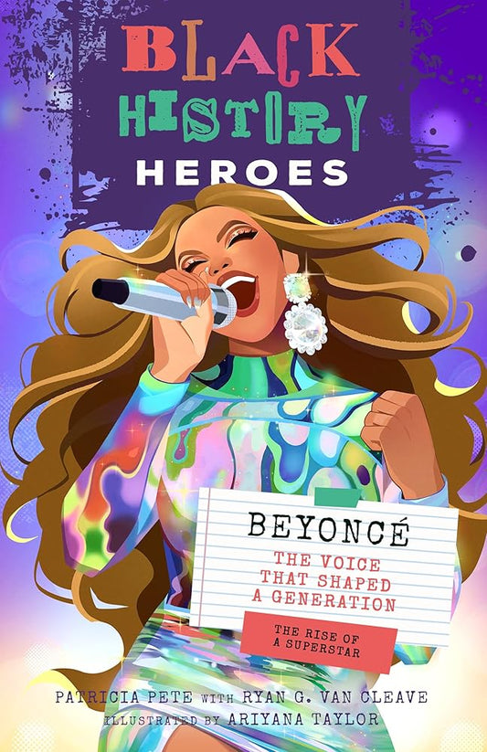 Black History Heroes: Beyoncé: The Voice that Shaped a Generation: The Rise of a Superstar (Black History Heroes, 4) cover image