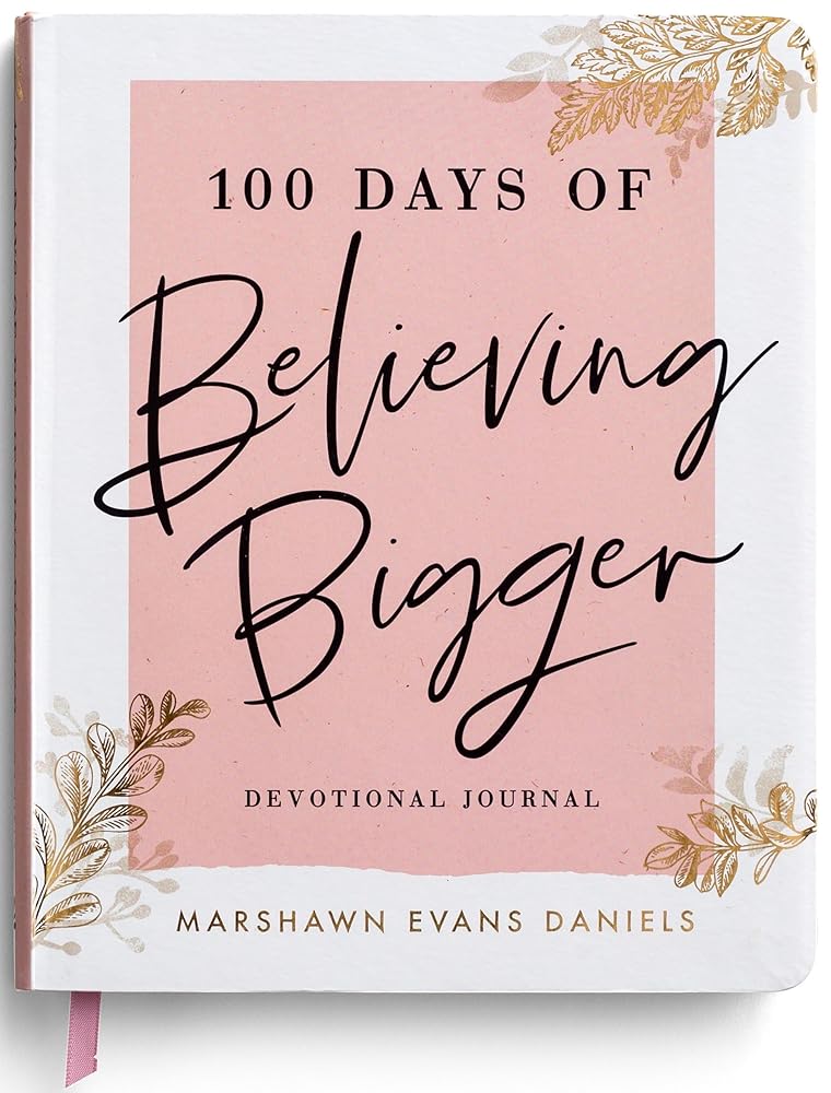 100 Days of Believing Bigger: A Devotional Journal cover image