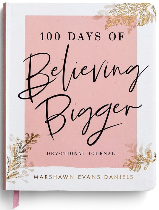 100 Days of Believing Bigger: A Devotional Journal cover image
