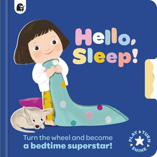 Hello, Sleep!: Turn the wheel and become a bedtime superstar! (Play, Turn, Shine) cover image