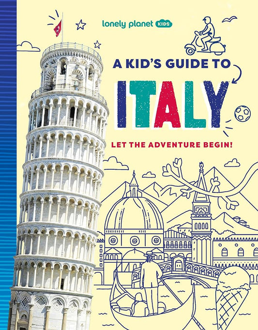 Lonely Planet Kids A Kid's Guide to Italy: Unlock the Magic of Travel | Discover Secret & Surprising Places | Packed with Amazing Facts, Top Spots & Vibrant Photography cover image