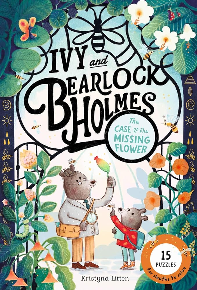 Ivy and Bearlock Holmes: The Case of the Missing Flower: 15 Puzzles for Sleuths to Solve (Bearlock and Ivy Holmes) cover image