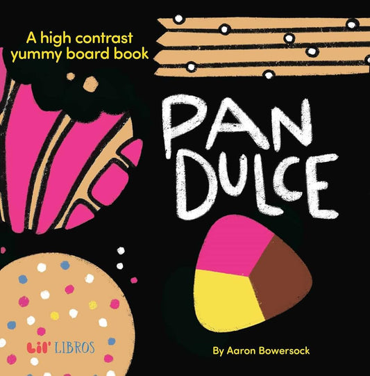 Pan Dulce: A High Contrast Yummy Board Book (Bilingual: English/Spanish) (High Contrast Board Book Series) (English and Spanish Edition) cover image