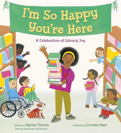 I'm So Happy You're Here: A Celebration of Library Joy cover image