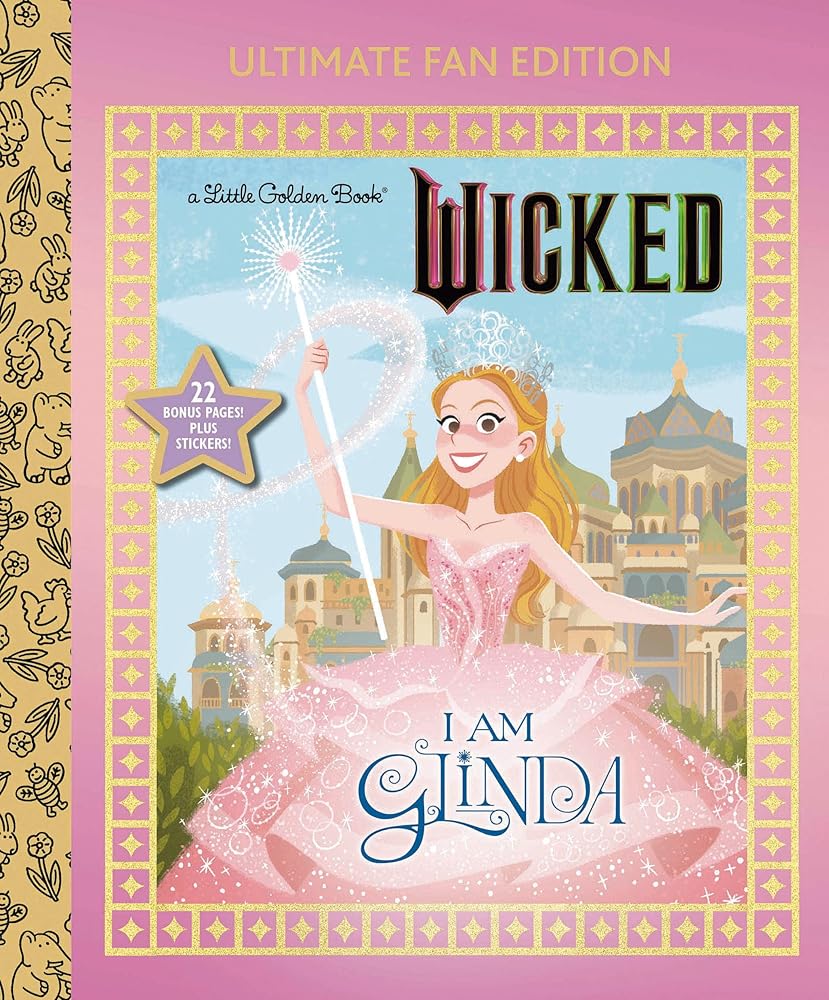 I Am Glinda: Ultimate Fan Edition (Universal Pictures Wicked): 22 Bonus Pages! Stickers! (Little Golden Book) cover image