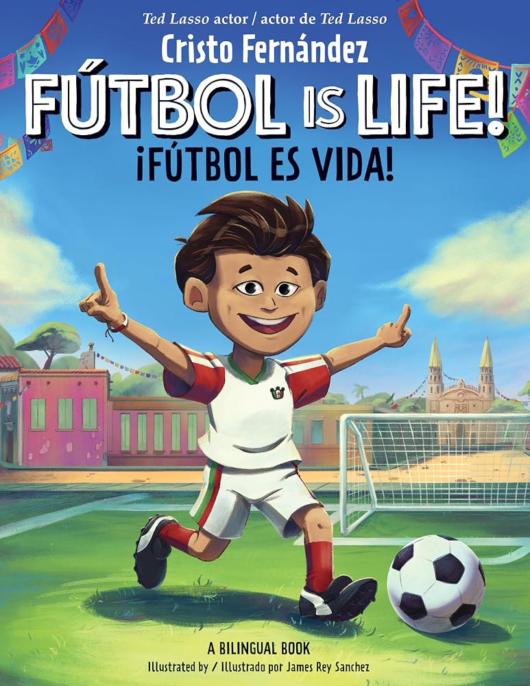 Fútbol Is Life! / ¡Fútbol es vida! (Bilingual Hardcover Storybook) (Spanish and English Edition) cover image
