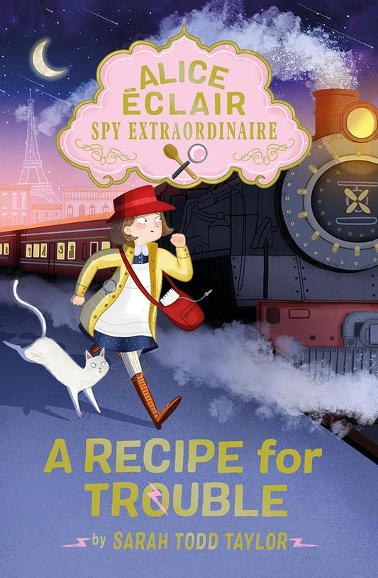 Alice Éclair, Spy Extraordinaire: A Recipe for Trouble (Alice Éclair, Spy Extraordinaire!, 1) cover image