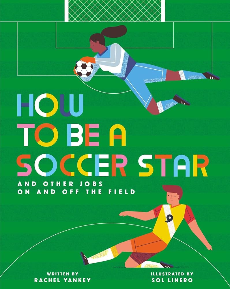 How to Be a Soccer Star and Other Jobs On and Off the Field cover image