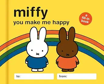 Miffy: You Make Me Happy: A Fill-In Book cover image
