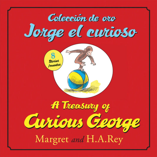 Coleccion de Oro Jorge El Curioso/A Treasury of Curious George (Bilingual Edition) | H. A. Rey