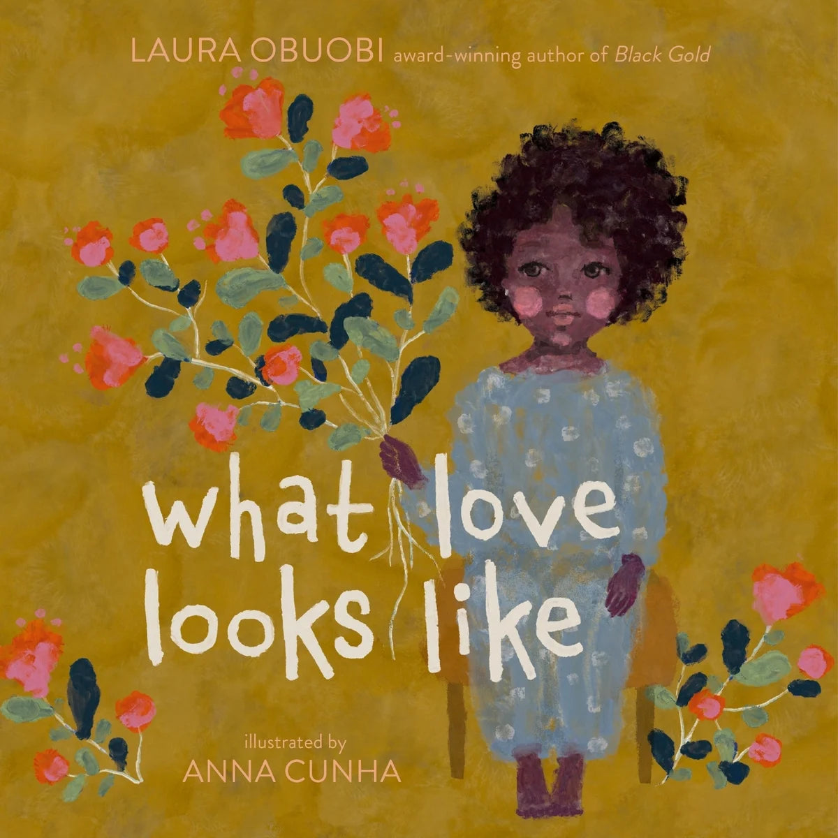 What Love Looks Like | Laura Obuobi (Author) + Anna Cunha (Illustrator)