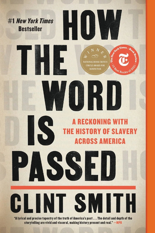 How the Word Is Passed: A Reckoning with the History of Slavery Across America [paperback] | Clint Smith