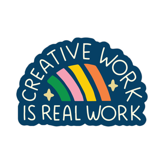Creative Work Is Real Work Paper Sticker