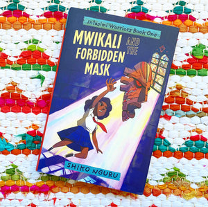 Mwikali and the Forbidden Mask (The Intasimi Warriors #1) | Shiko Nguru