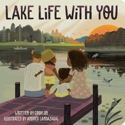 Lake Life with You | Cindy Jin (Author) + Andrés Landazábal (Illustrator)