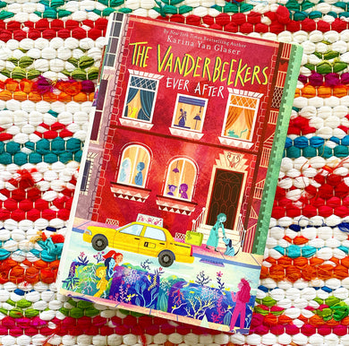 The Vanderbeekers Ever After | Karina Yan Glaser