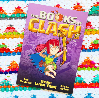 The Books of Clash Volume 2: Legendary Legends of Legendarious Achievery | Gene Luen Yang, McClaine, Acton