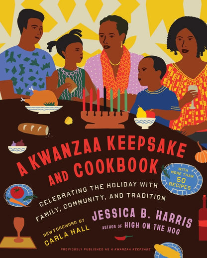 A Kwanzaa Keepsake and Cookbook: Celebrating the Holiday with Family, Community, and Tradition | Jessica B. Harris